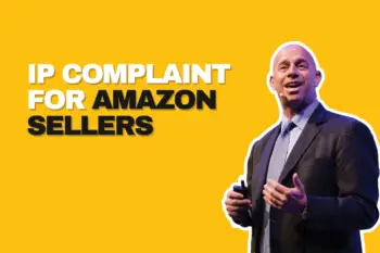 IP Complaint for Amazon Sellers