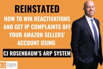 Reinstated: How to Win Reactivations and Get IP Complaints Off Your Amazon Sellers’ Account Using CJ Rosenbaum’s ARP System