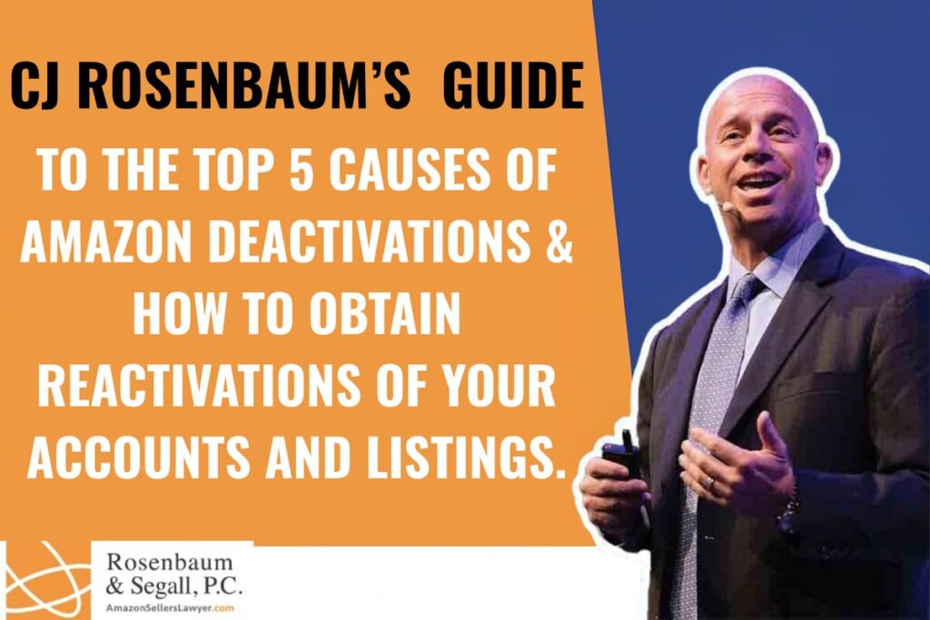 CJ Rosenbaum’s Guide to the Top 5 Causes of Amazon Deactivations & How to Obtain Reactivations of Your Accounts and Listings