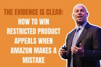 The Evidence is Clear: How to Win Restricted Product Appeals When Amazon Makes a Mistake